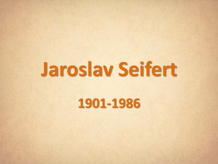 Jaroslav Seifert 1901-1986.